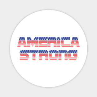 America Strong US Strong - on light colors Magnet